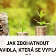 Jak zbohatnout-finanční pravidla, která se vyplatí dodržovat