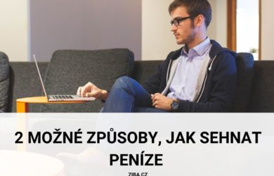 2 způsoby, jak sehnat peníze