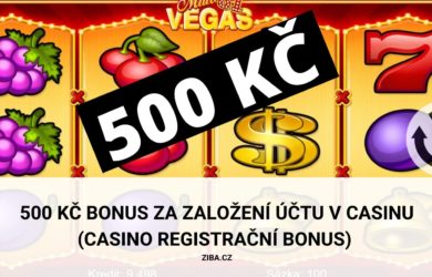 500 Kč casino registrační bonus (bonus za založení účtu casino)