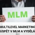 Multilevel marketing jak uspět v MLM a začít vydělávat