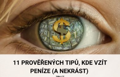 11 prověřených tipů, kde vzít peníze (a nekrást)