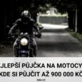 Nejlepší půjčka na motocykl až 900000 Kč