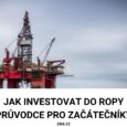 Jak investovat do ropy