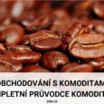 Obchodování s komoditami_kompletní průvodce komoditním obchodováním