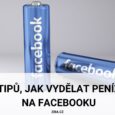 9 tipů, jak vydělat peníze na Facebooku