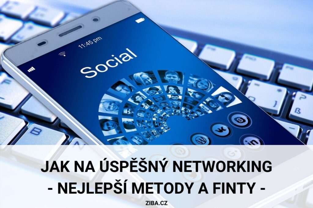 Jak na úspěšný networking aneb nejlepší metody a finty