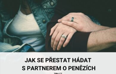 jak se přestat hádat s partnerem o penězích