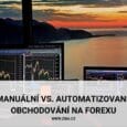 Manuální vs. automatizované obchodování na forexu